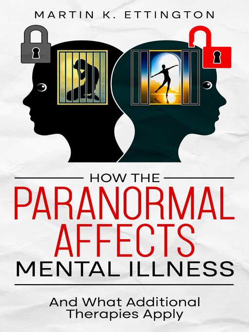 Title details for How the Paranormal Affects Mental Illness by Martin K. Ettington - Wait list